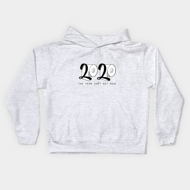 2020 - Sh#t got real - Toilet Paper Kids Hoodie by Nicki Tee's Shop